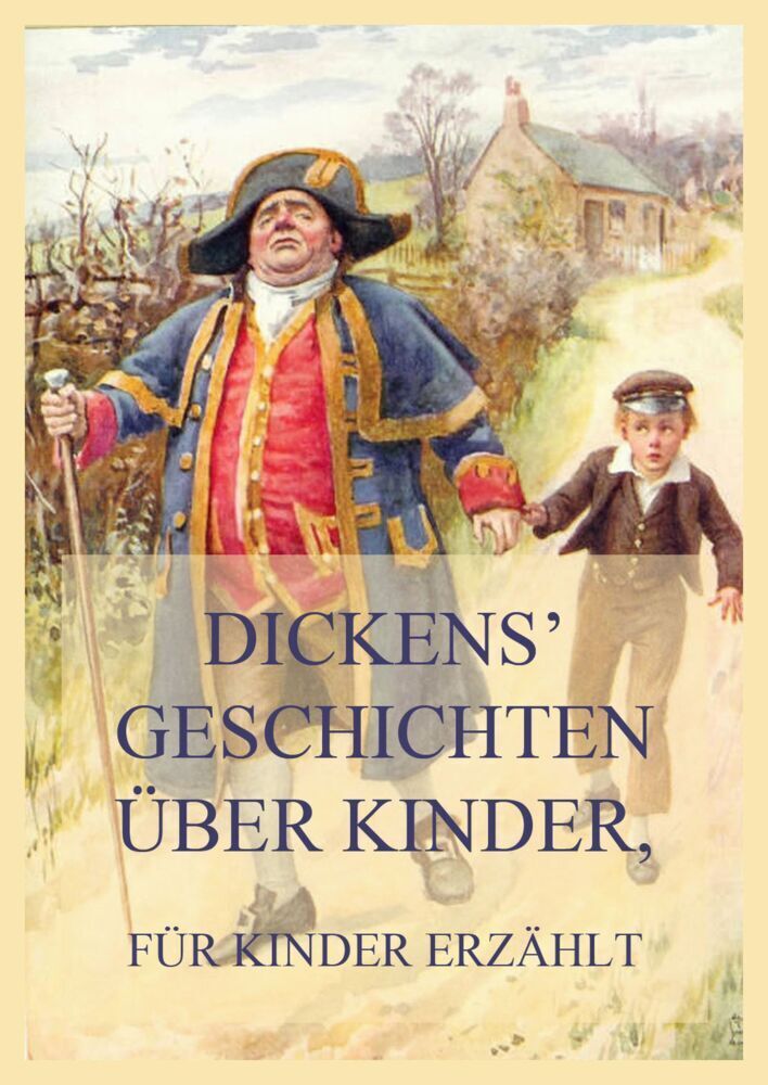 Cover: 9783849669720 | Dickens' Geschichten über Kinder, für Kinder erzählt | Charles Dickens