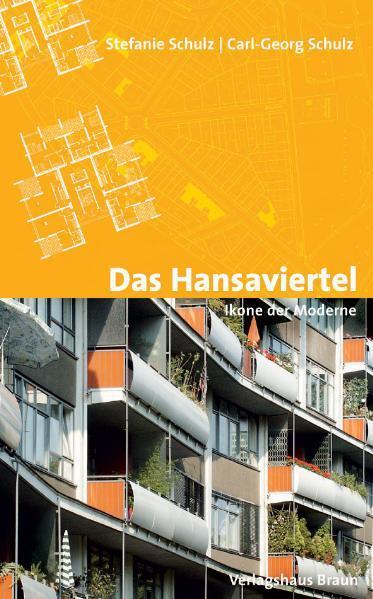 Cover: 9783938780138 | Das Hansaviertel - Ikone der Moderne | 50 Jahre Interbau | Taschenbuch
