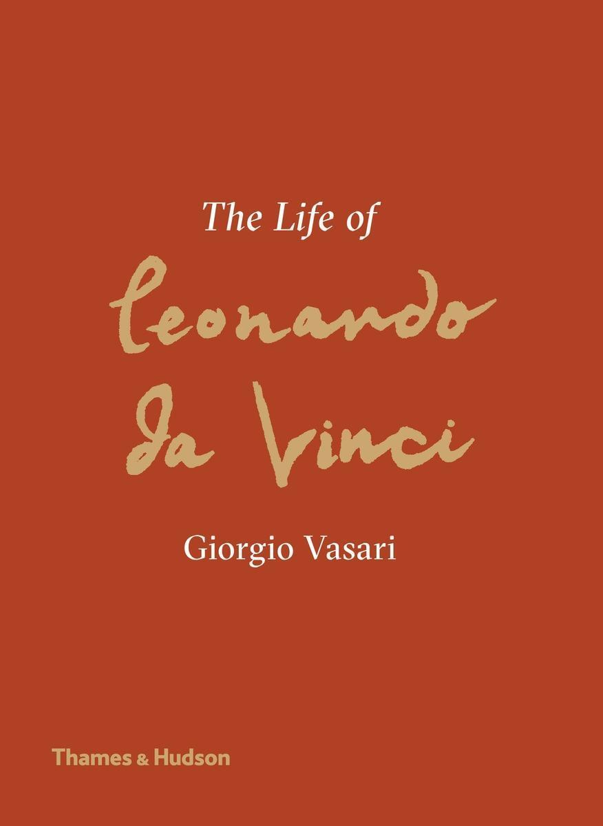 Cover: 9780500239858 | The Life of Leonardo Da Vinci: A New Translation | Giorgio Vasari