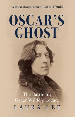 Cover: 9781445690780 | Oscar's Ghost | The Battle for Oscar Wilde's Legacy | Laura Lee | Buch