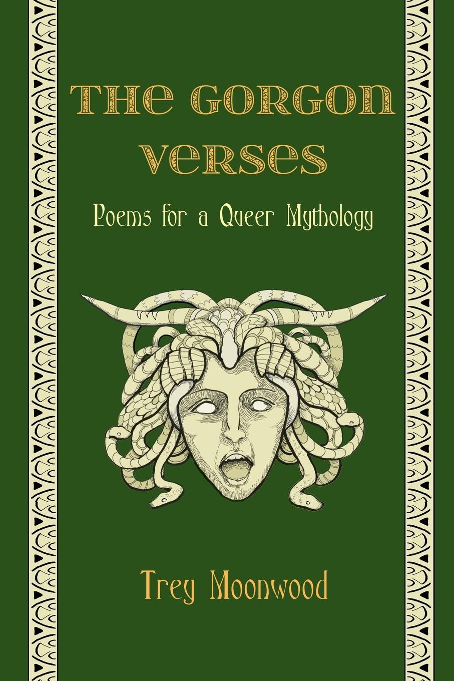 Cover: 9781678174248 | The Gorgon Verses | Poems for a Queer Mythology | Trey Moonwood | Buch