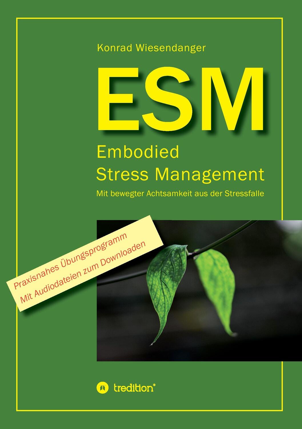 Cover: 9783734536175 | ESM-Embodied Stress Management | Konrad Wiesendanger | Taschenbuch