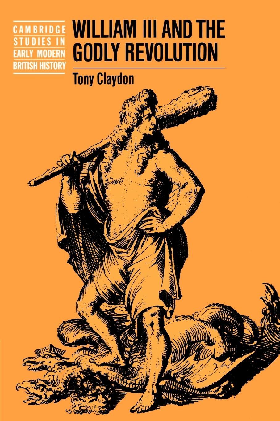 Cover: 9780521544016 | William III and the Godly Revolution | Tony Claydon (u. a.) | Buch