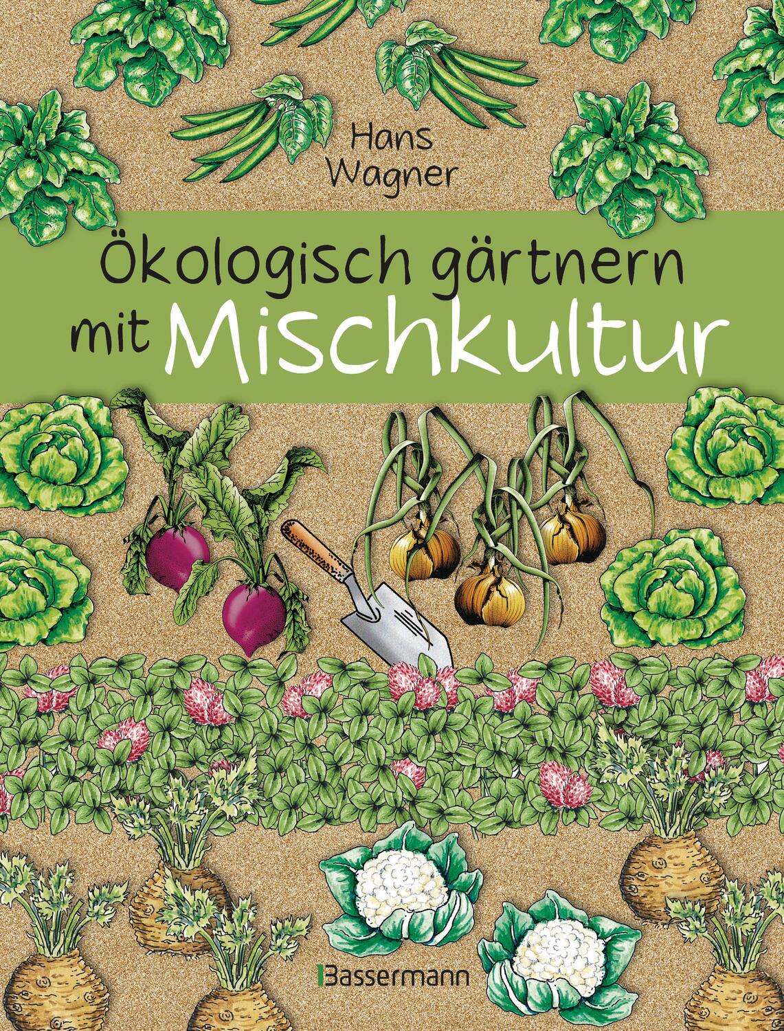 Cover: 9783809441670 | Ökologisch gärtnern mit Mischkultur. | Hans Wagner | Buch | 96 S.