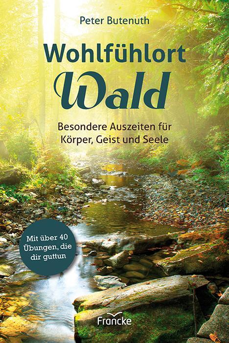 Cover: 9783963623615 | Wohlfühlort Wald | Besondere Auszeiten für Körper, Geist und Seele