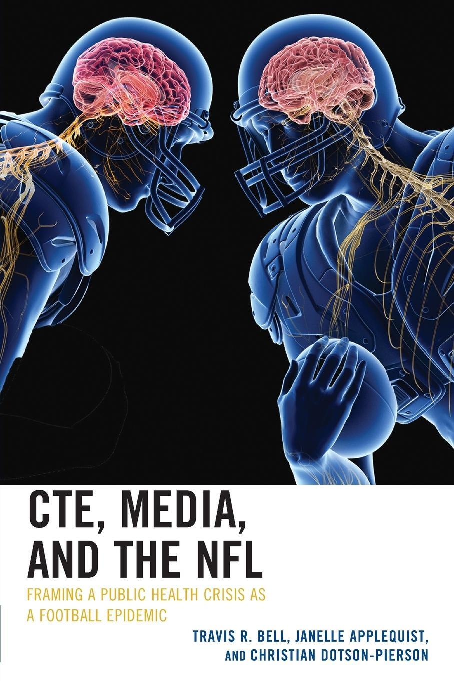 Cover: 9781498570589 | CTE, Media, and the NFL | Travis R. Bell (u. a.) | Taschenbuch | 2020