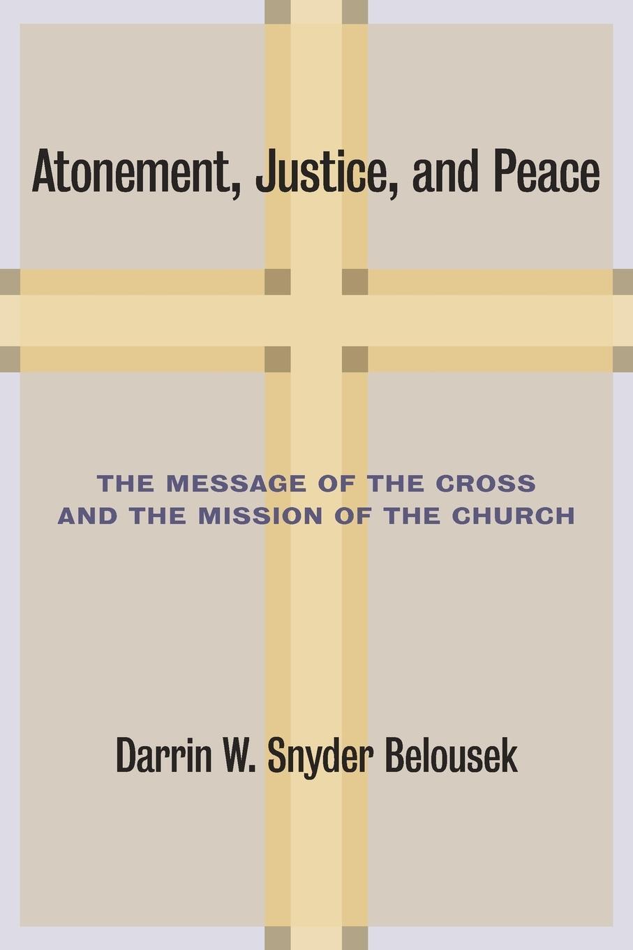 Cover: 9780802866424 | Atonement, Justice, and Peace | Darrin W Snyder Belousek | Taschenbuch