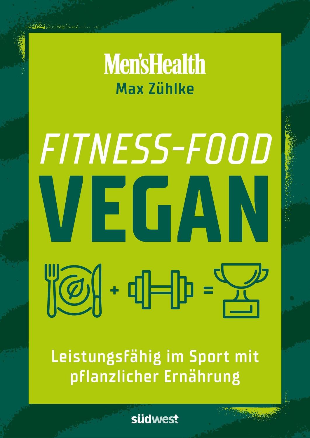 Cover: 9783517101767 | Fitness-Food Vegan (Men's Health) | Max Zühlke | Taschenbuch | Deutsch