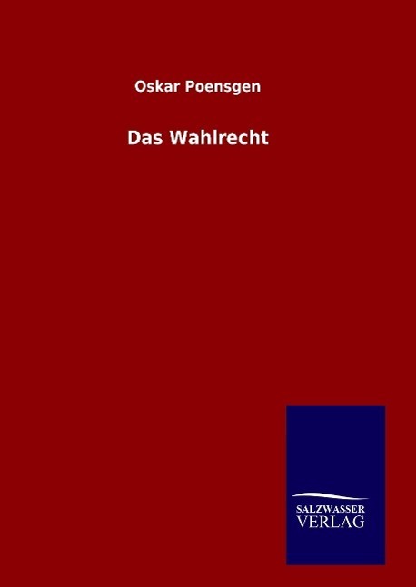 Cover: 9783846073445 | Das Wahlrecht | Oskar Poensgen | Buch | HC gerader Rücken kaschiert