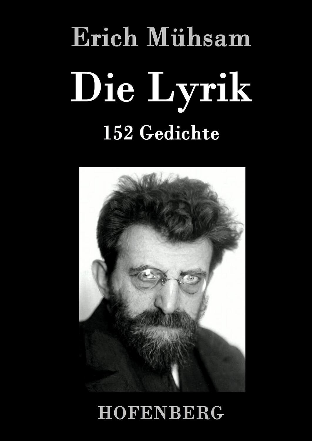Cover: 9783843091787 | Die Lyrik | 152 Gedichte | Erich Mühsam | Buch | 164 S. | Deutsch