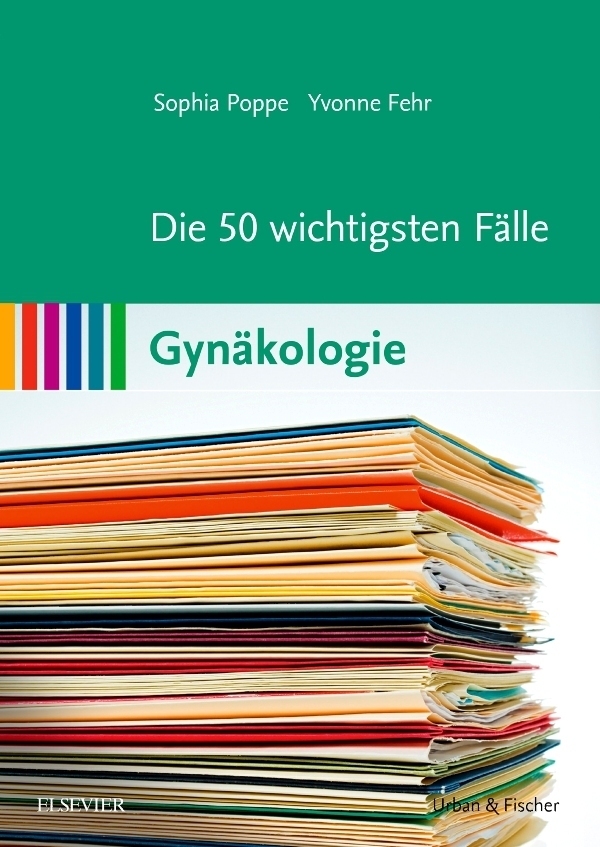 Cover: 9783437319341 | Die 50 wichtigsten Fälle Gynäkologie | Sophia Poppe (u. a.) | Buch