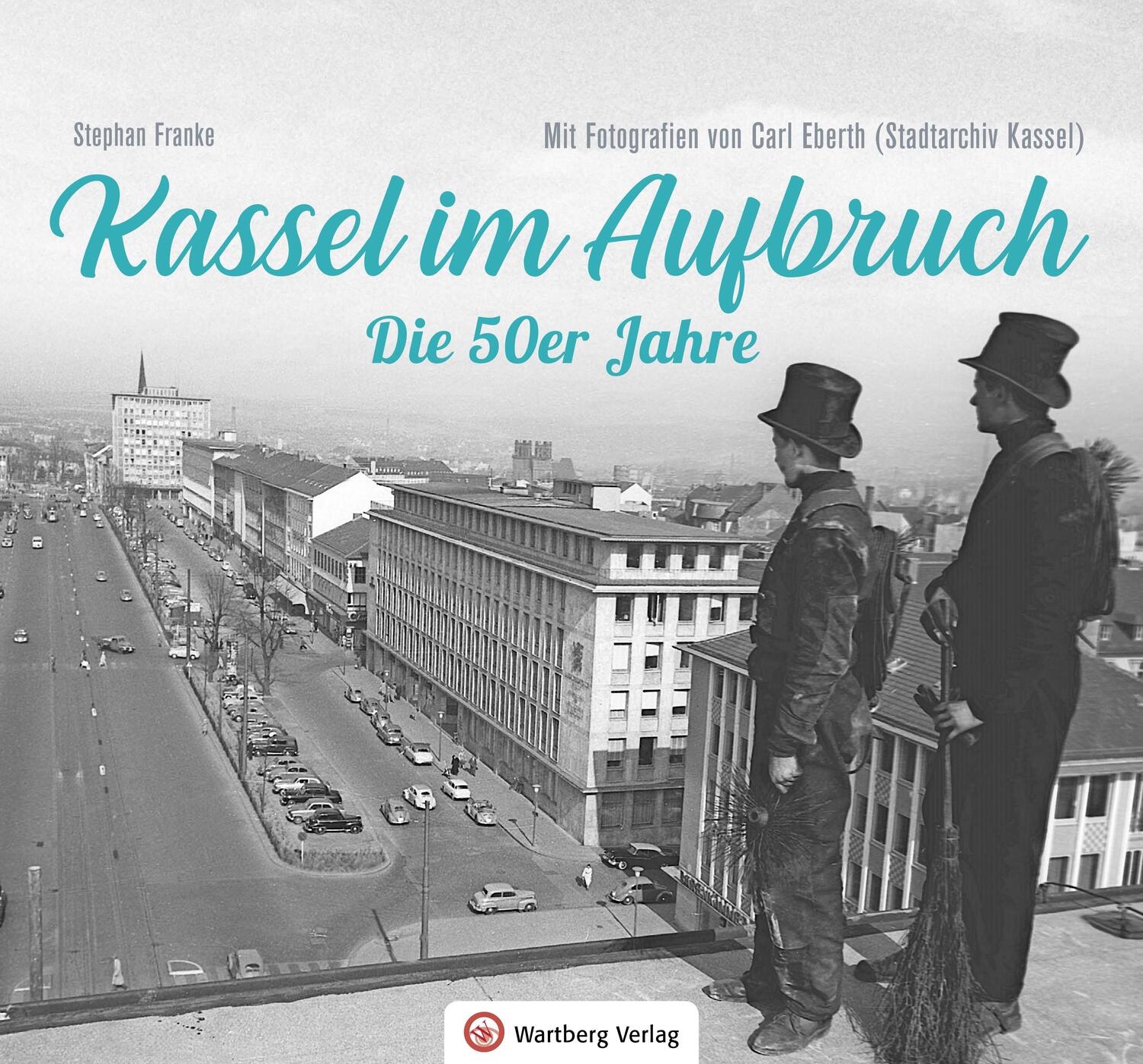 Cover: 9783831332229 | Kassel im Aufbruch - Die 50er Jahre | Stephan Franke | Buch | Deutsch