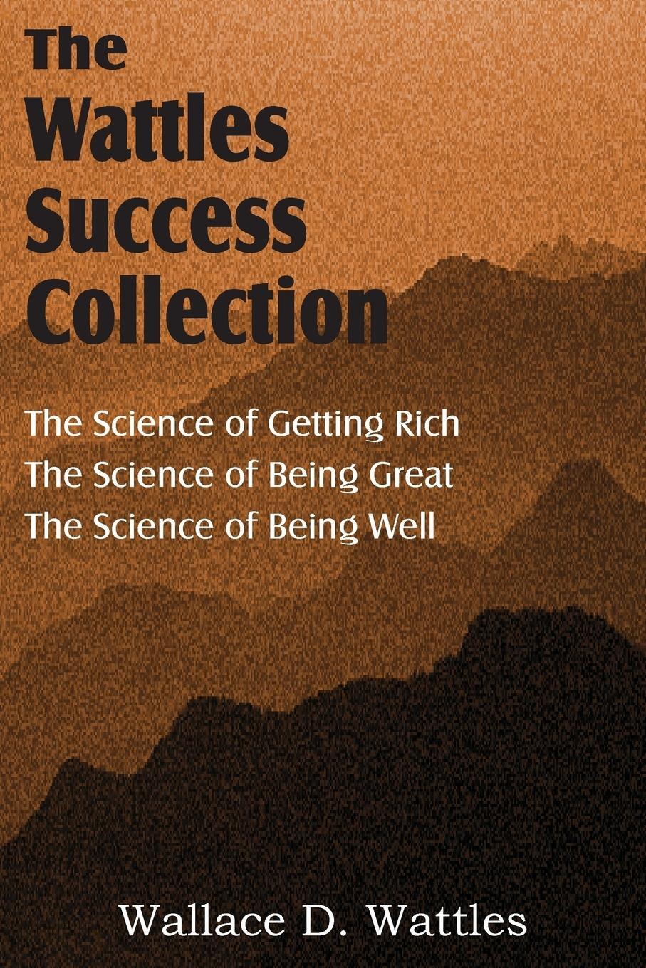 Cover: 9781612039039 | The Science of Wallace D. Wattles, The Science of Getting Rich, The...