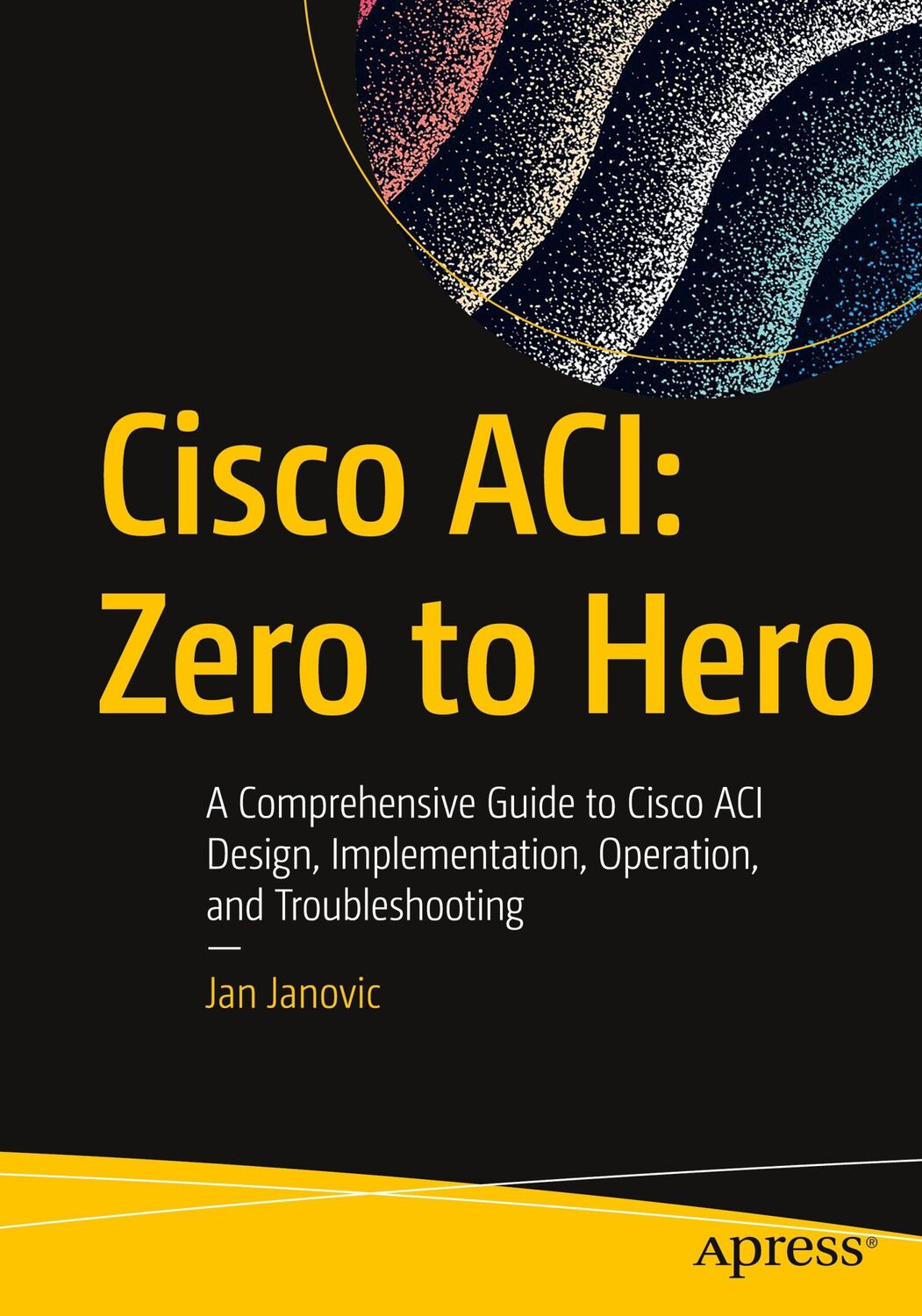 Cover: 9781484288375 | Cisco ACI: Zero to Hero | Jan Janovic | Taschenbuch | Paperback | xx