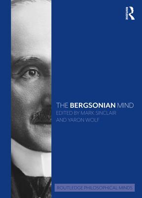 Cover: 9781032137650 | The Bergsonian Mind | Mark Sinclair (u. a.) | Taschenbuch | Englisch