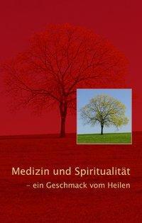 Cover: 9783833001154 | Medizin und Spiritualität | ein Geschmack vom Heilen | Platsch | Buch