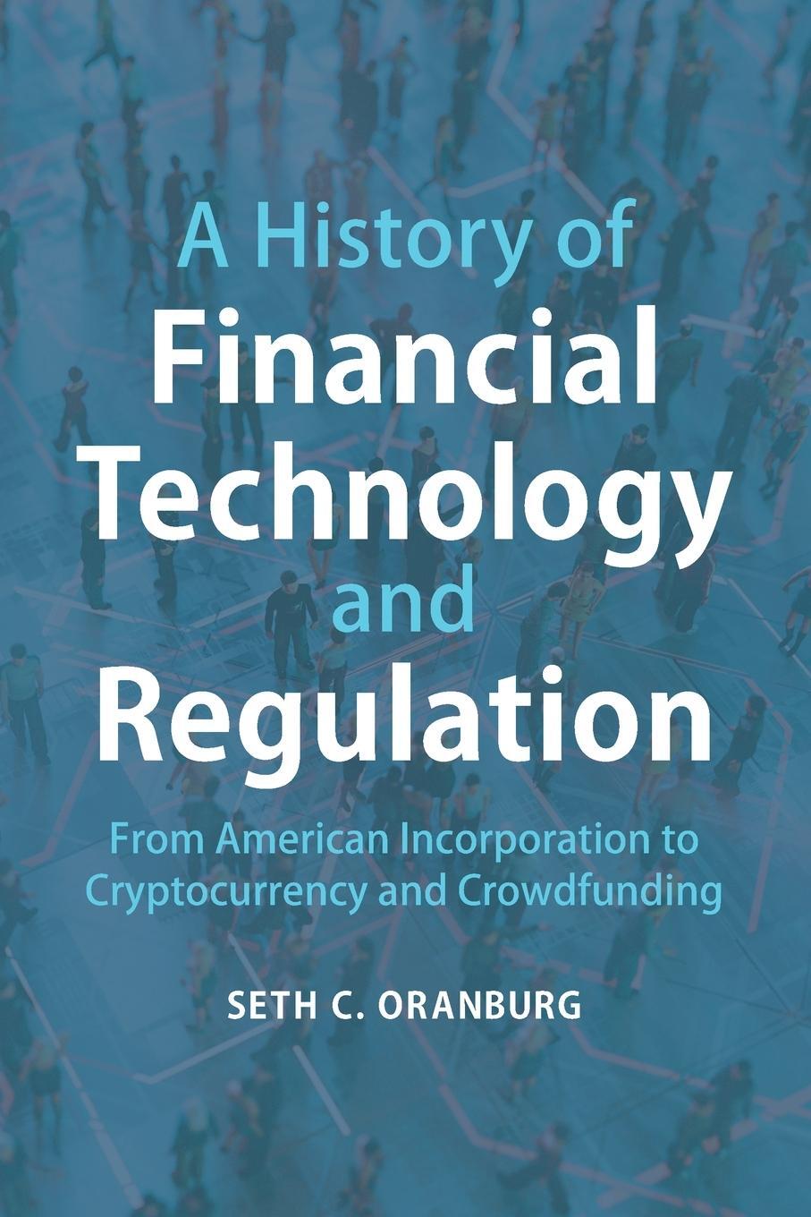 Cover: 9781316607305 | A History of Financial Technology and Regulation | Seth C. Oranburg