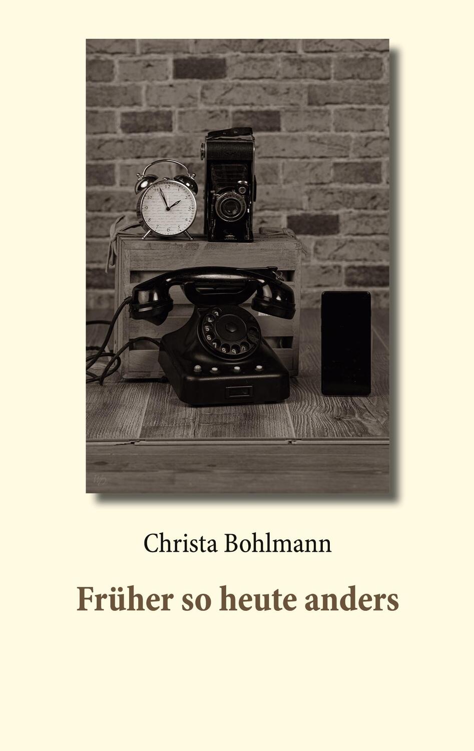 Cover: 9783754337059 | Früher so heute anders | Christa Bohlmann | Taschenbuch