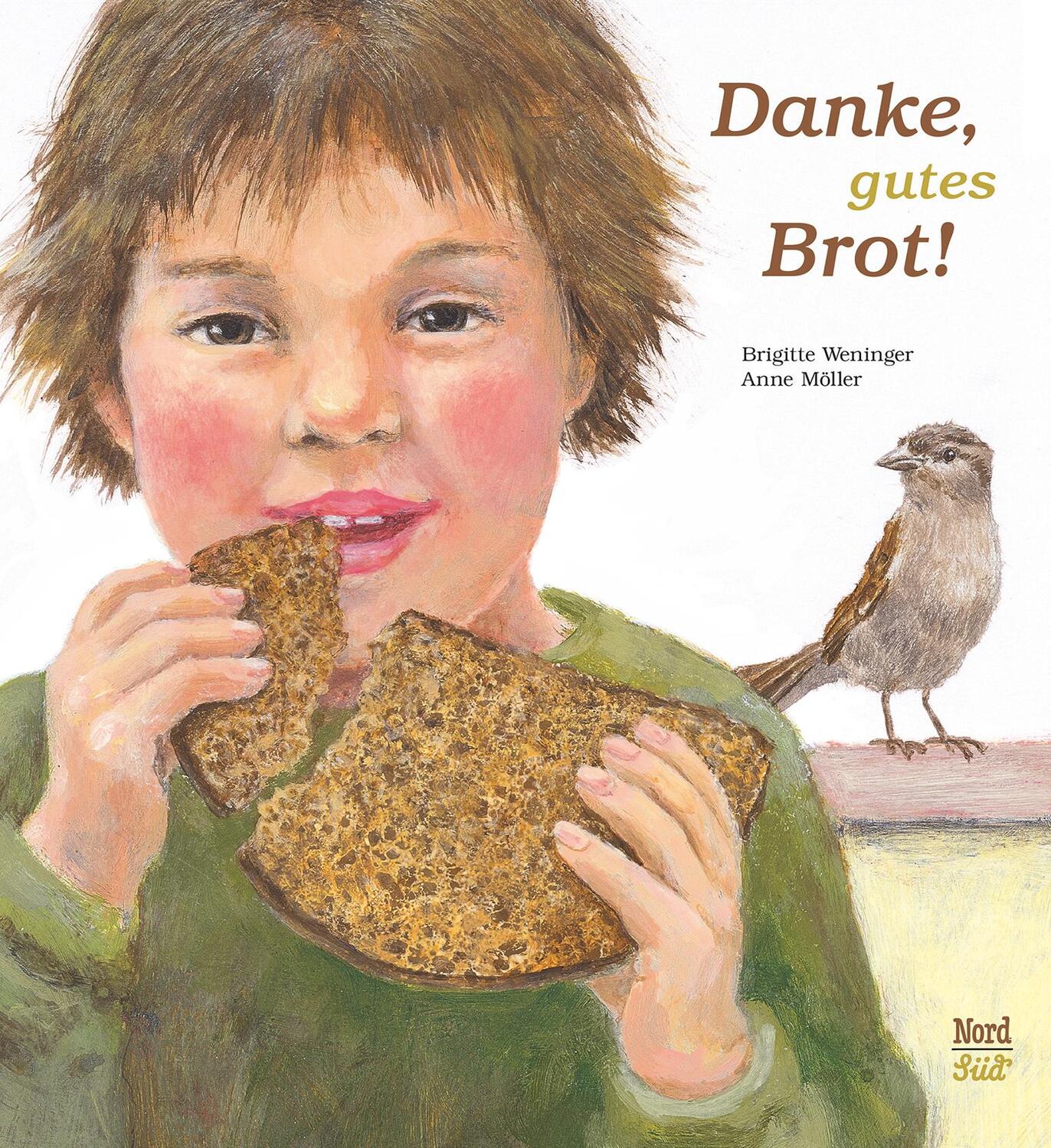 Cover: 9783314016097 | Danke, gutes Brot! | Brigitte Weninger (u. a.) | Buch | Deutsch | 2001