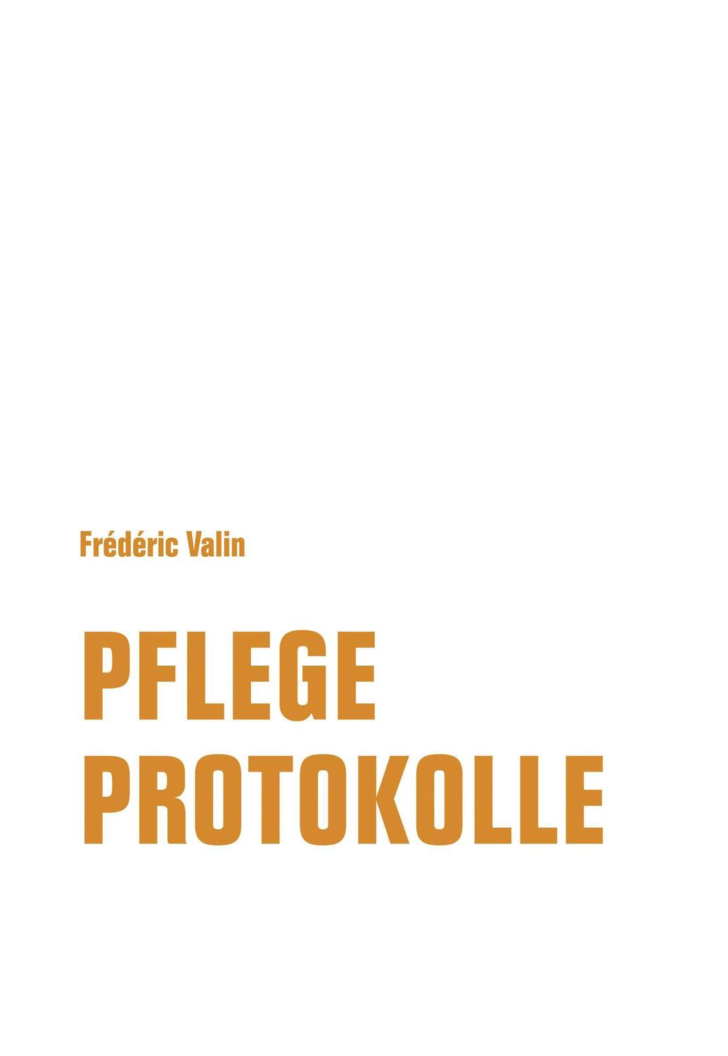 Cover: 9783957324979 | Pflegeprotokolle | Frédéric Valin | Taschenbuch | Deutsch | 2021