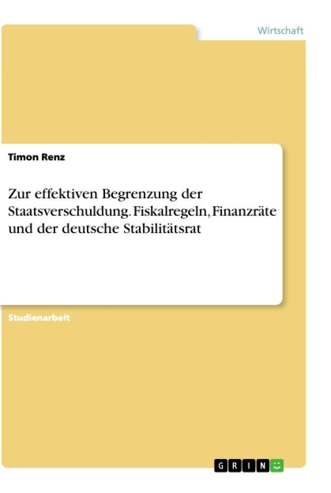 Cover: 9783668900257 | Zur effektiven Begrenzung der Staatsverschuldung. Fiskalregeln,...