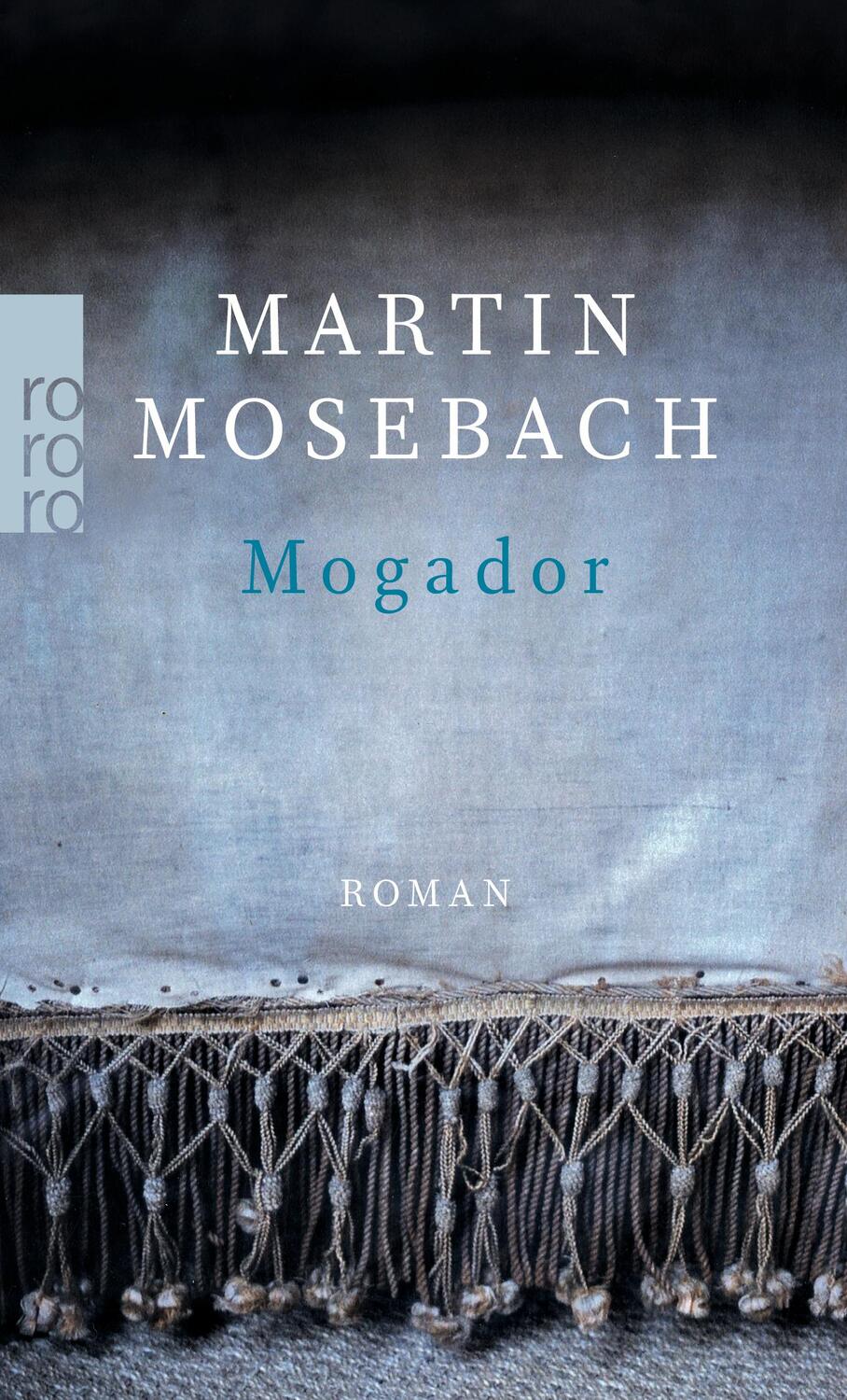 Cover: 9783499272431 | Mogador | Martin Mosebach | Taschenbuch | Deutsch | 2018