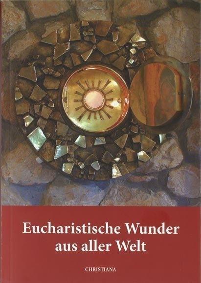Cover: 9783717106456 | Eucharistische Wunder aus aller Welt | Maria Haesele | Taschenbuch