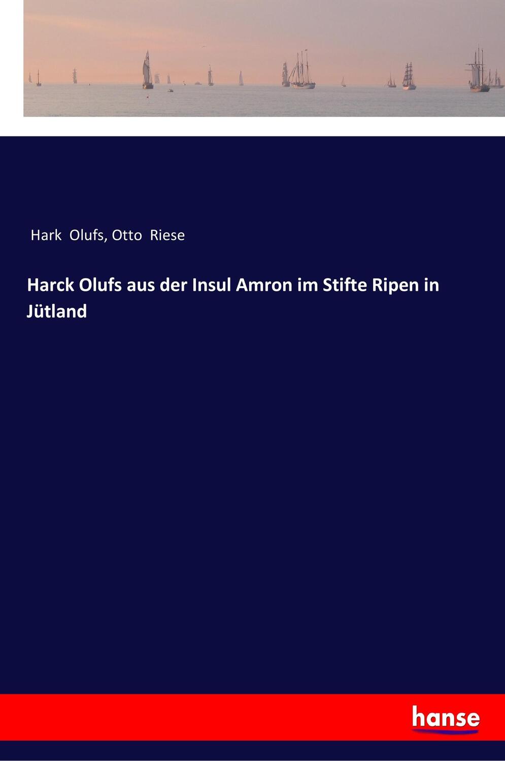Cover: 9783337360474 | Harck Olufs aus der Insul Amron im Stifte Ripen in Jütland | Buch