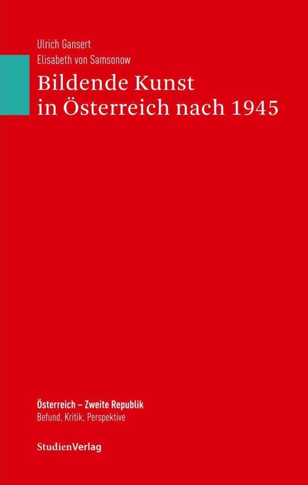 Cover: 9783706556668 | Bildende Kunst in Österreich nach 1945 | Ulrich Gansert (u. a.) | Buch