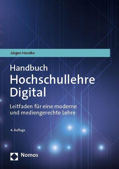 Cover: 9783756007738 | Handbuch Hochschullehre Digital | Jürgen Handke | Taschenbuch | 273 S.