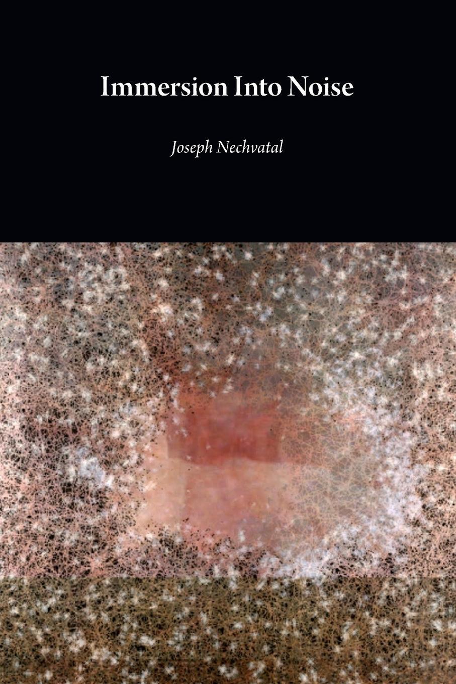 Cover: 9781785421242 | Immersion Into Noise (second edition) | Joseph Nechvatal | Taschenbuch