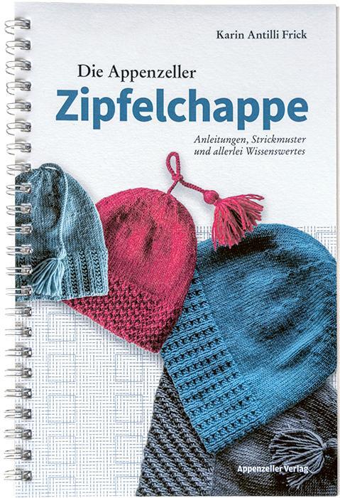 Cover: 9783858828835 | Die Appenzeller Zipfelchappe | Karin Antilli Frick | Taschenbuch