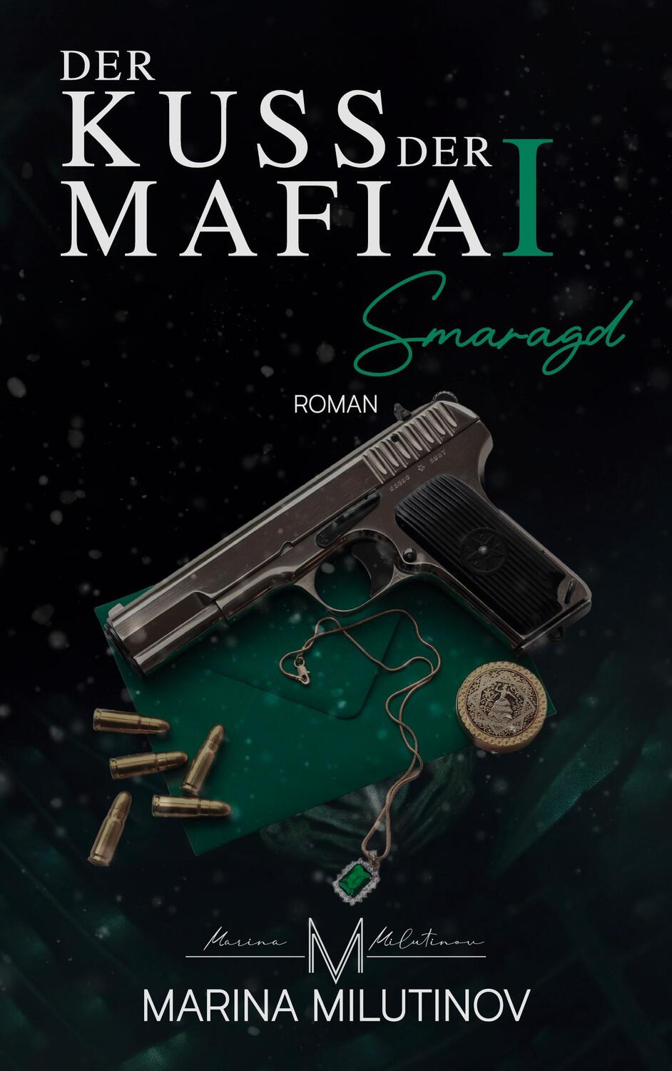 Cover: 9783741289545 | Der Kuss der Mafia | Smaragd | Marina Milutinov | Taschenbuch | 344 S.