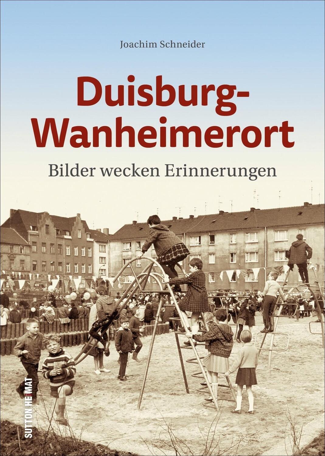 Cover: 9783963031373 | Duisburg-Wanheimerort | Bilder wecken Erinnerungen | Joachim Schneider