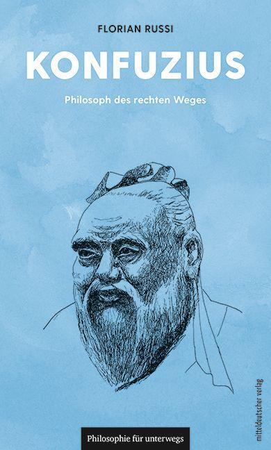 Cover: 9783963118371 | Konfuzius | Philosoph des rechten Weges | Florian Russi | Taschenbuch