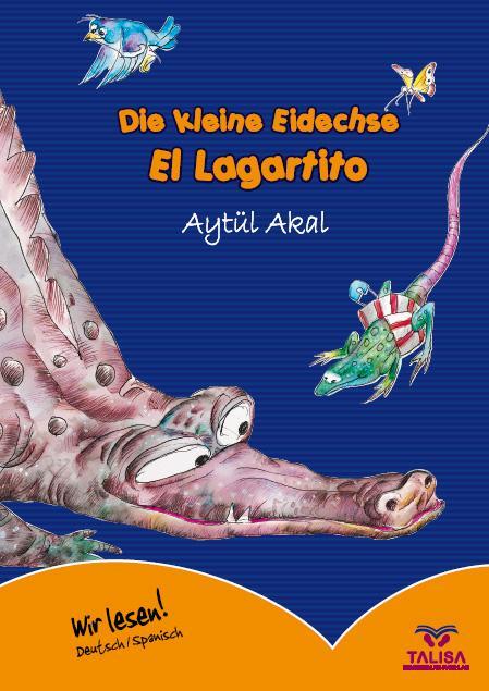 Cover: 9783939619048 | Die kleine Eidechse | El Lagartito | Aytül Akal | Broschüre | 16 S.