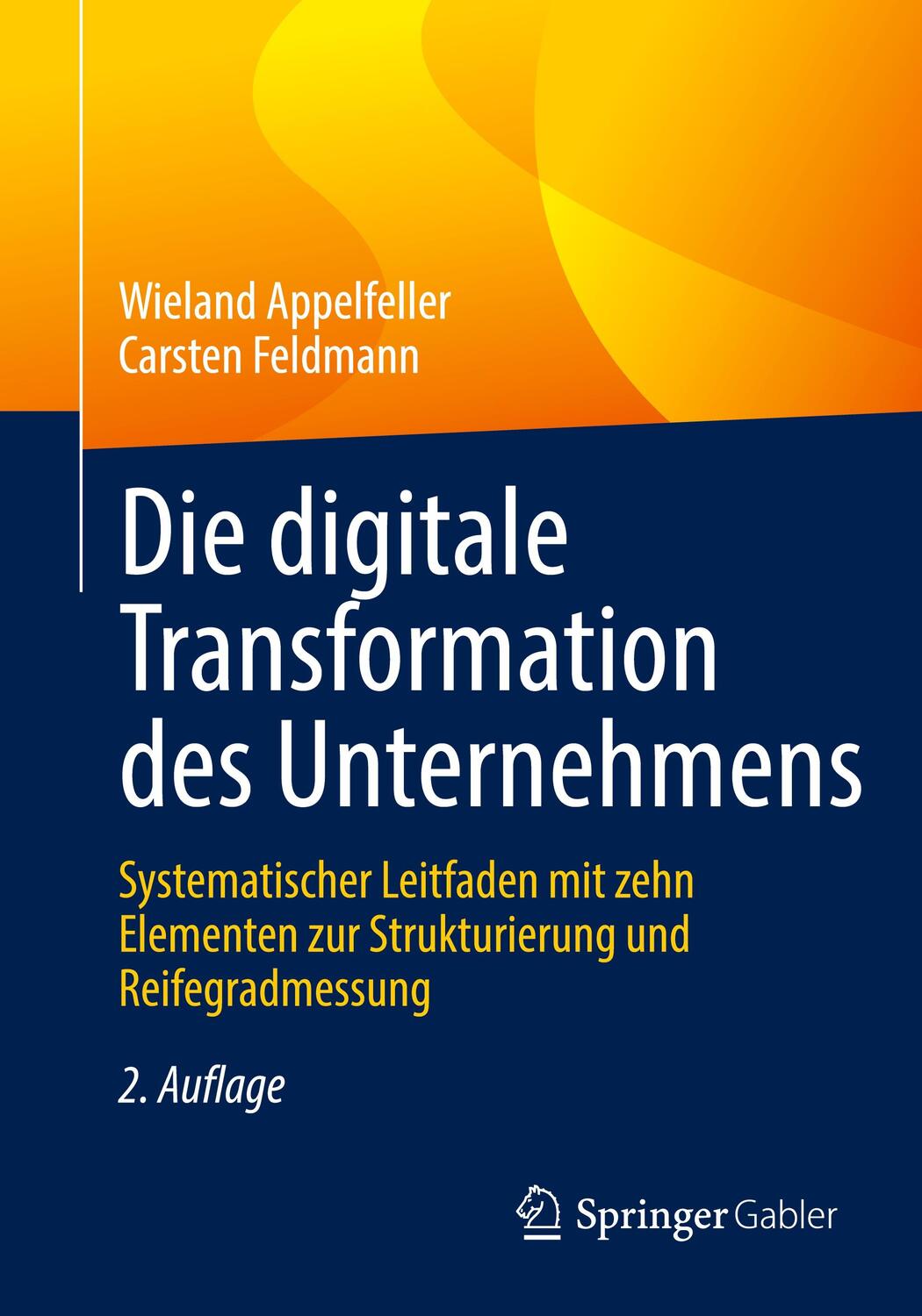 Cover: 9783662654125 | Die digitale Transformation des Unternehmens | Appelfeller (u. a.)