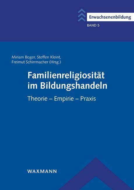 Cover: 9783830945512 | Familienreligiosität im Bildungshandeln | Theorie - Empirie - Praxis
