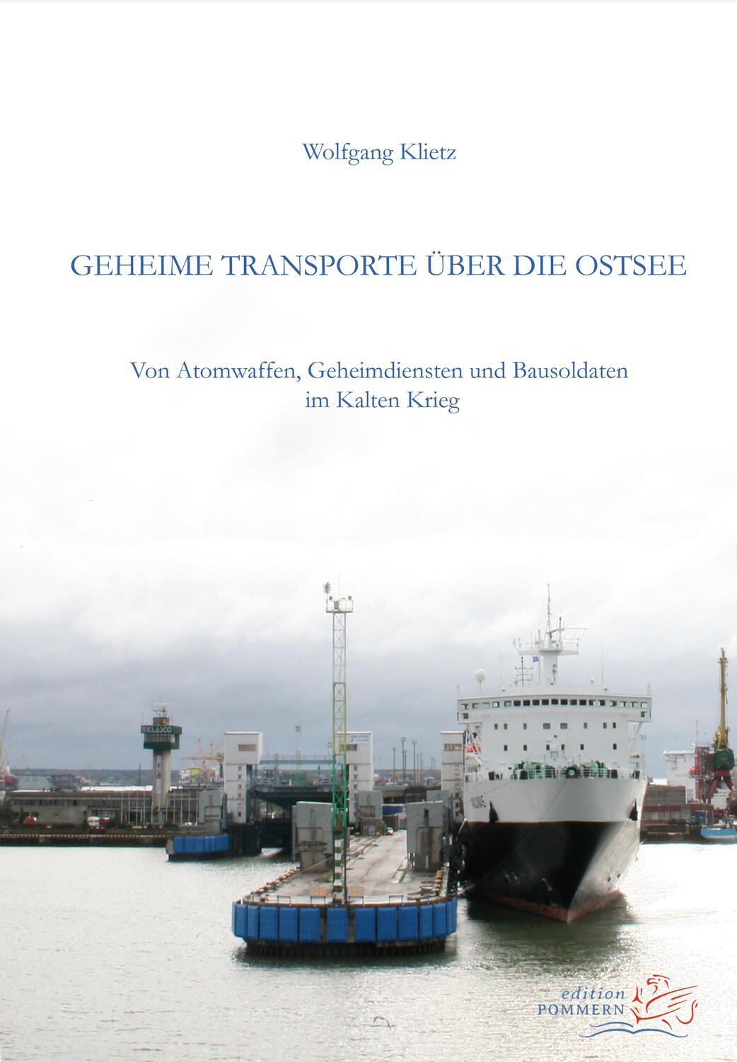 Cover: 9783939680758 | Geheime Transporte über die Ostsee | Wolfgang Klietz | Taschenbuch