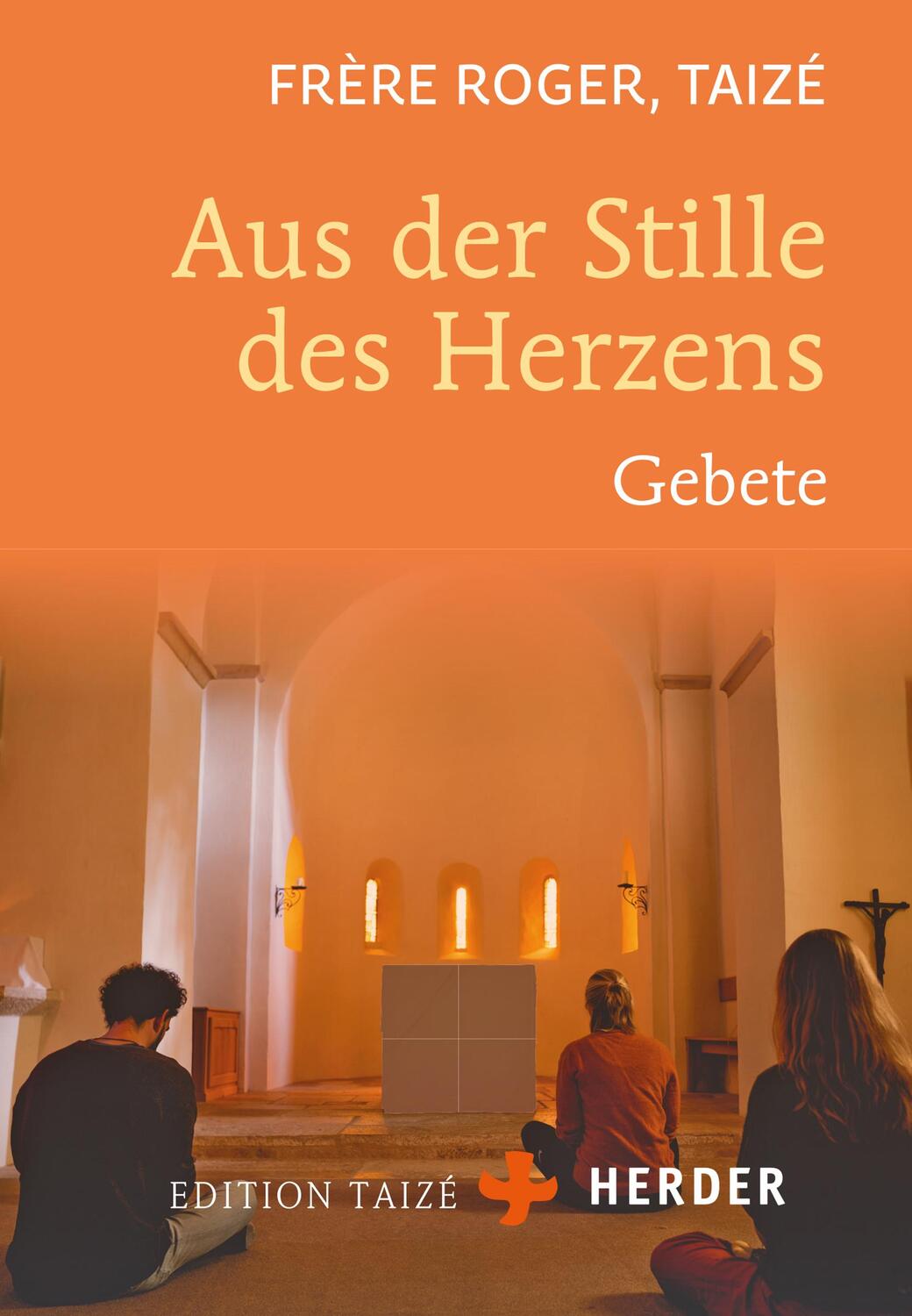 Cover: 9783451390272 | Aus der Stille des Herzens | Gebete | Frère Roger | Taschenbuch | 2022