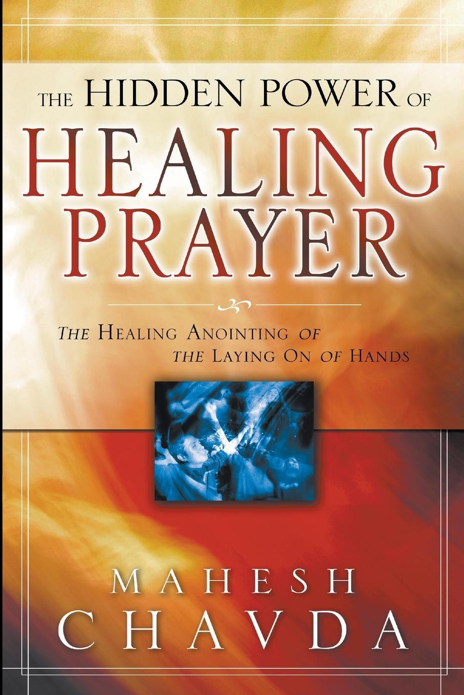 Cover: 9780768423037 | The Hidden Power of Healing Prayer | Mahesh Chavda | Taschenbuch