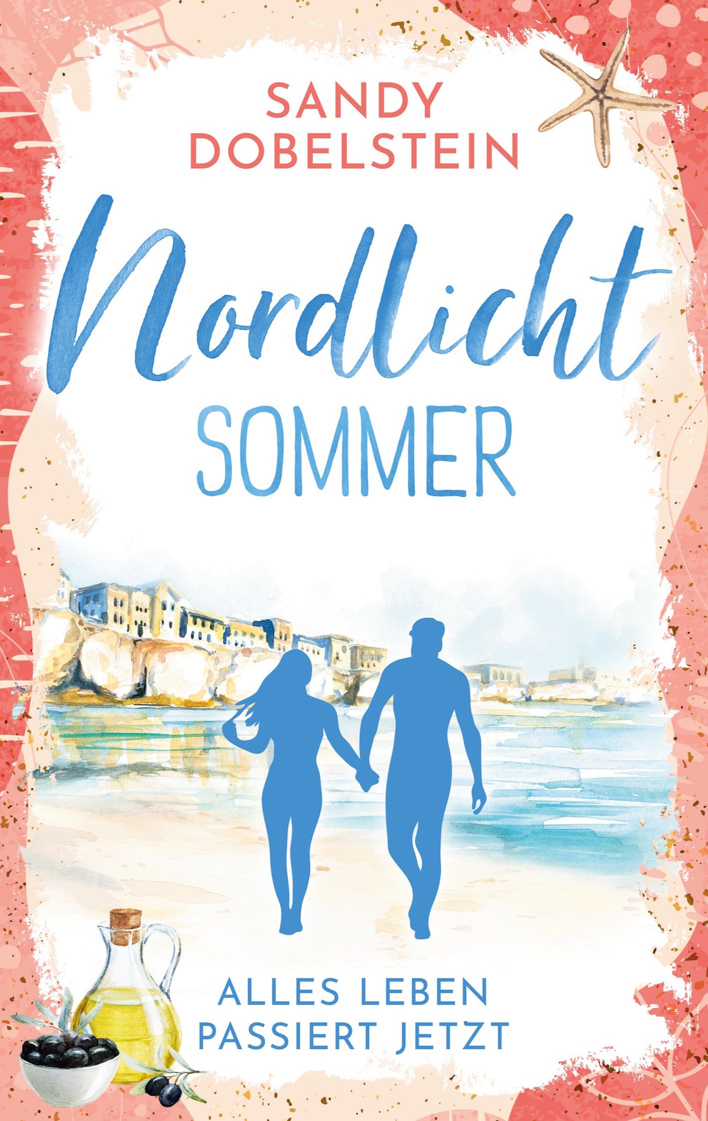 Cover: 9783757889722 | Alles Leben passiert jetzt | Nordlicht-Sommer | Sandy Dobelstein