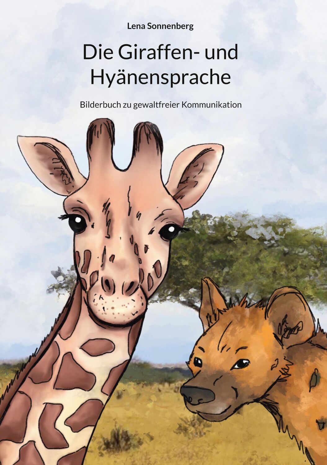 Cover: 9783756215317 | Die Giraffen- und Hyänensprache | Lena Sonnenberg | Taschenbuch | 2022