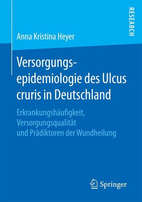 Cover: 9783658133207 | Versorgungsepidemiologie des Ulcus cruris in Deutschland | Heyer