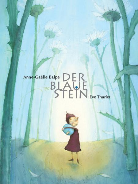 Cover: 9783865661319 | Der blaue Stein | Anne-Gaelle Balpe | Buch | Deutsch | 2011