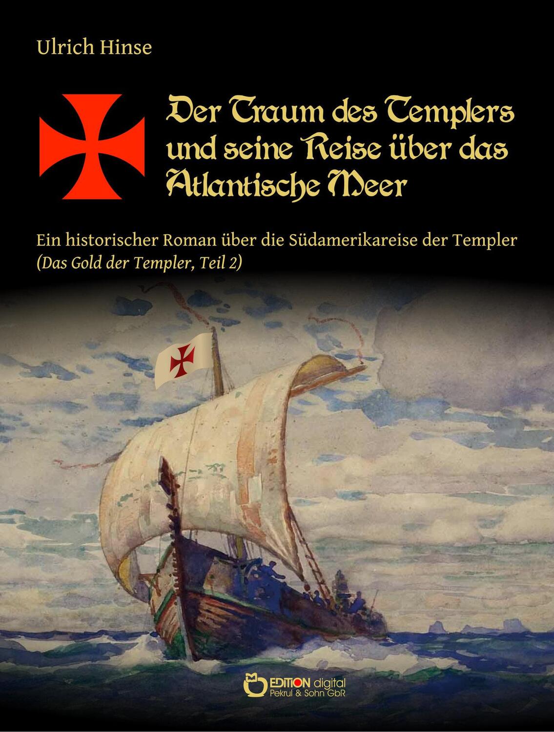 Cover: 9783956556098 | Der Traum des Templers und seine Reise über das Atlantische Meer