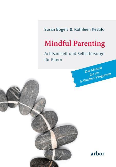 Cover: 9783867811118 | Mindful Parenting - Achtsamkeit und Selbstfürsorge für Eltern | Buch