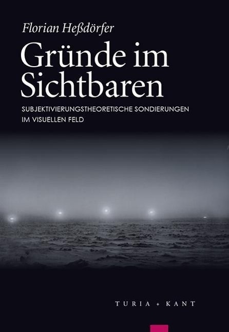 Cover: 9783851327335 | Gründe im Sichtbaren | Florian Hessdörfer | Taschenbuch | 368 S.