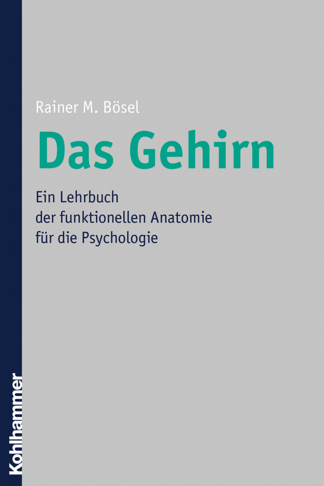Cover: 9783170191839 | Das Gehirn | Rainer M. Bösel | Taschenbuch | 296 S. | Deutsch | 2006