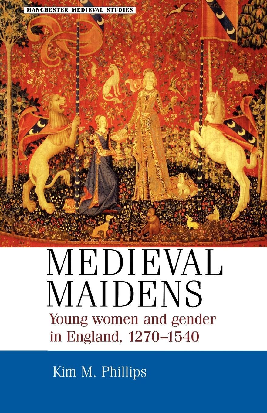 Cover: 9780719059643 | Medieval maidens | Young women and gender in England, 1270-1540 | Buch
